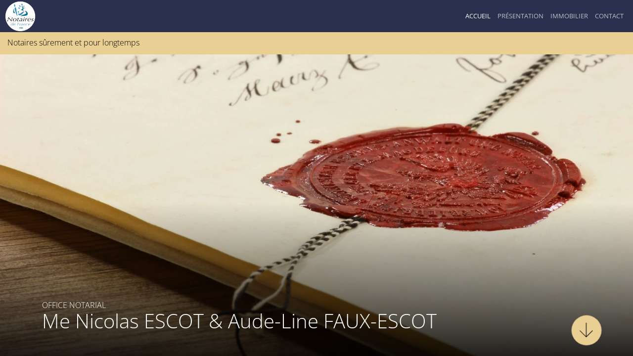 Office Notarial Maîtres Nicolas ESCOT & Aude-Line FAUX-ESCOT 